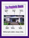THE PROPHETIC HOUSE